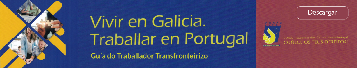 VIVIR en GALICIA e TRABALLAR en PORTUGAL: Guía do Traballador Transfronteirizo 